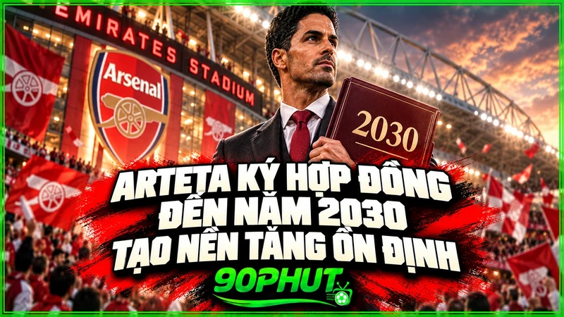 Arteta ký hợp đồng đến năm 2030 tạo nền tảng ổn định Arteta ký hợp đồng đến năm 2030 tạo nền tảng ổn định